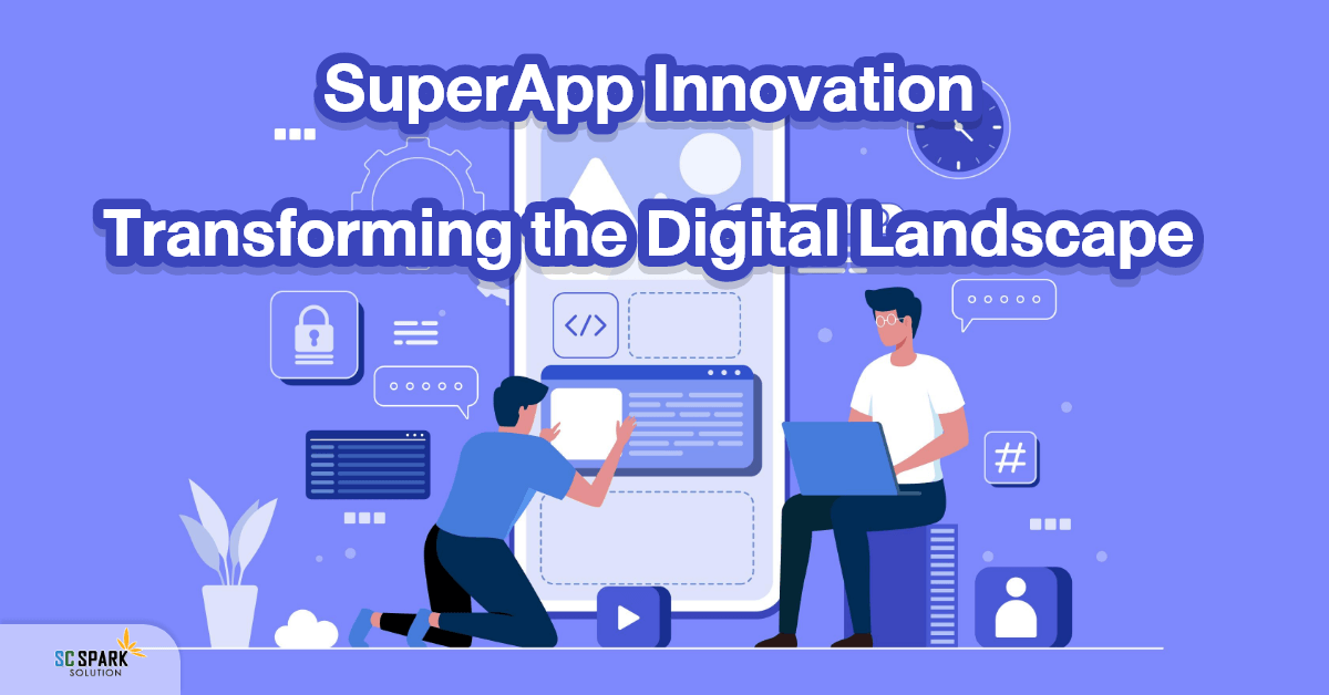 SuperApp Innovation Transforming the Digital Landscape - รับทำ ERP ...